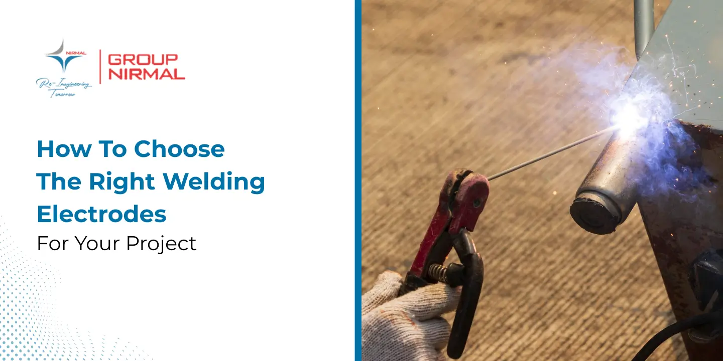 How to Choose the Right Welding Electrodes for Your Project
